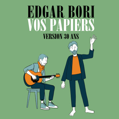 Vos papiers (version 30 ans)