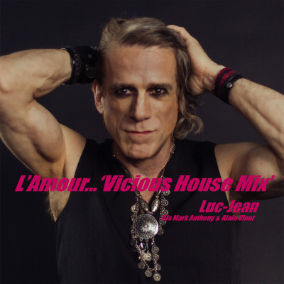 L'amour...Vicious House Mix (r.e.) (remix par DJs Mark Anthony & Alain Vinet)