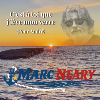 C'est à toi que j'lève mon verre (Pour André Aucoin)